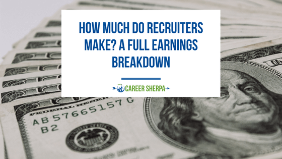 How Much Do Recruiters Make? A Full Earnings Breakdown
