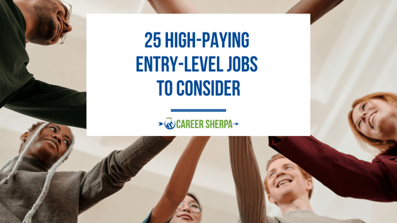 25 High-Paying Entry-Level Jobs To Consider In 2022