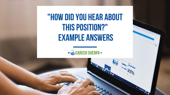 “How Did You Hear About This Position?” Example Answers