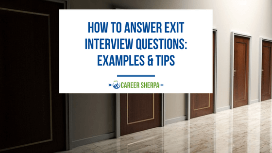 How To Answer Exit Interview Questions: Examples & Tips