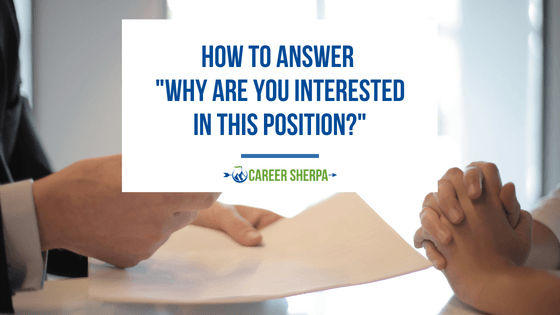 How To Answer “Why Are You Interested In This Position?”