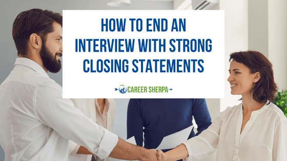 How To End An Interview With Strong Closing Statements