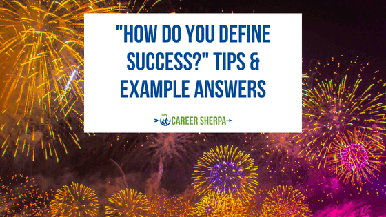 “How Do You Define Success?” Tips & Example Answers