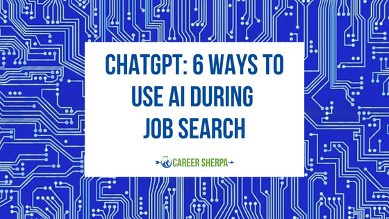ChatGPT: 6 Ways To Use AI In Your Job Search
