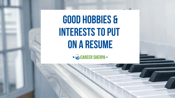 Good Hobbies & Interests To Put On A Resume In 2023
