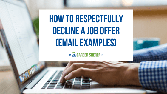 How To Respectfully Decline A Job Offer (Email Examples)