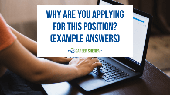 Why Are You Applying For This Position? (Example Answers)