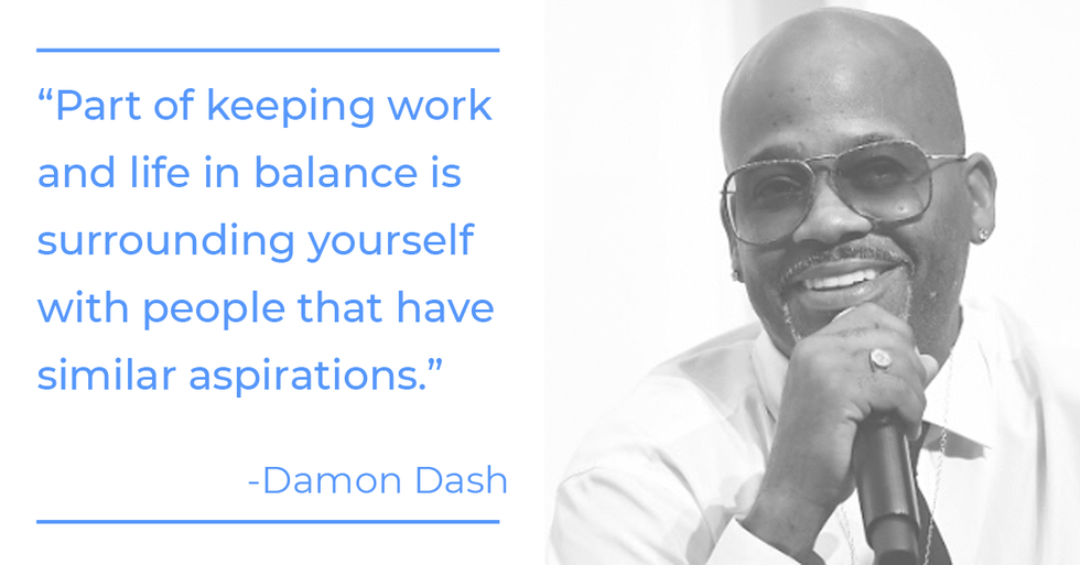 Damon Dash quote about work-life balance