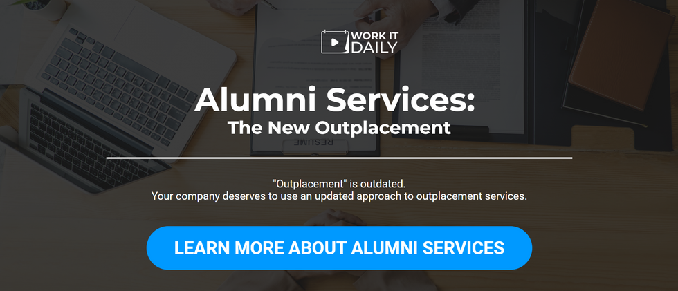 Work It Daily's Alumni Services, outplacement services for laid-off employees